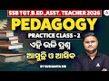 SSB TGT, B.ED, Assistant Teacher 2026 | PEDAGOGY Practice Class 2 | PEDAGOGY By Shushanta Sir
