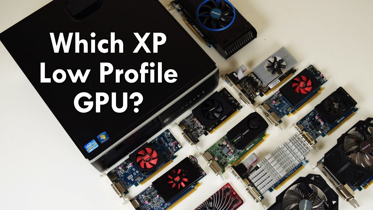  Update Low Profile Graphics Cards comparison for Windows XP Retro Gaming on Small Form Factor Pre Built PCs