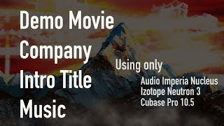 Movie Company Title Intro Music | Audio Imperia Nucleus Demo