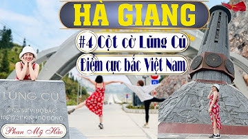 Cột Cờ Lũng Cú Hà Giang | Lũng Cú Điểm Cực Bắc Việt Nam | Phan Mỹ Hảo