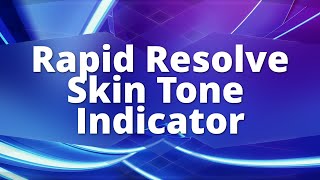 Rapid Resolve - The Skin Tone Indicator