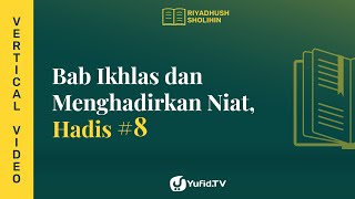 Kitab Riyadhus Shalihin Bab 1 Hadits 8 - Berilmu Sebelum Beramal - Yufid TV