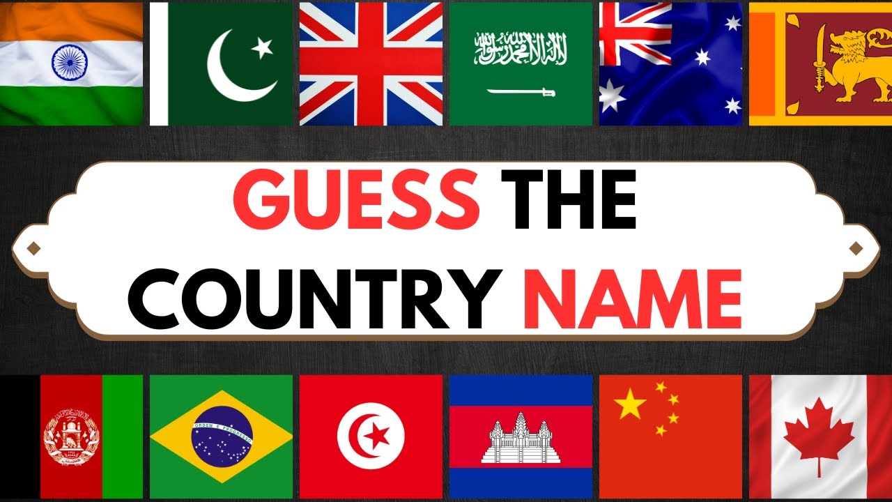 Guess the country name by it's flag Country flag of the world