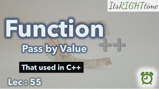 #CPP  55 | What is Pass By Value in functions and how to use that | @itsRIGHTtime