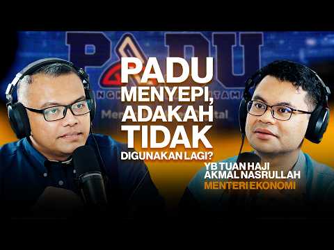 [S03:E64] PADU menyepi, adakah tidak digunakan lagi? - YB Tuan Haji Akmal Nasrullah, Menteri Ekonomi