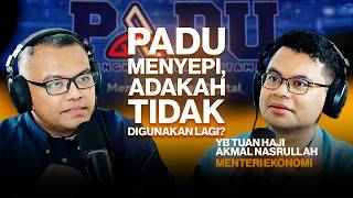 [S03:E64] PADU menyepi, adakah tidak digunakan lagi? - YB Tuan Haji Akmal Nasrullah, Menteri Ekonomi
