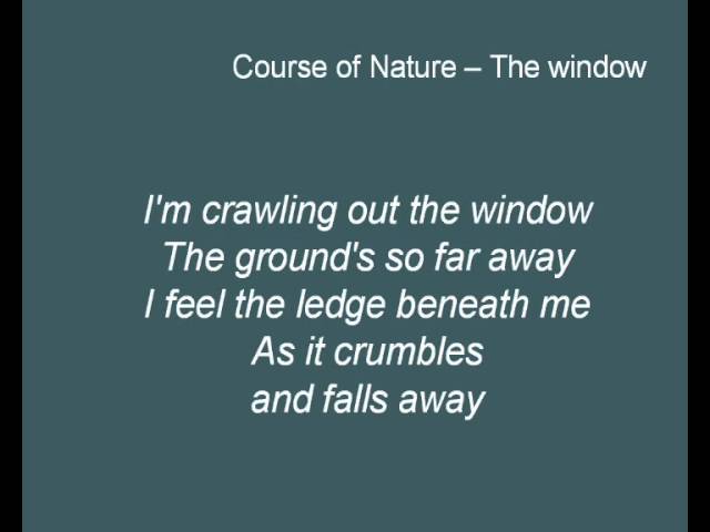 Course Of Nature - The Window