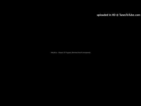 Metallica - Master Of Puppets (Remixed And Remastered)