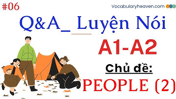 Q&A_Luyện nói mức độ A2B1_People (2)