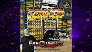 CD Caminhão Quebra Tudo - Curitiba PR - DJ Frequency Mix
