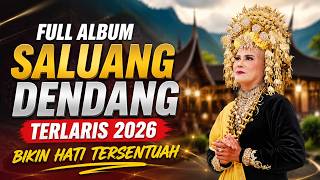 FULL ALBUM SALUANG DENDANG TERLARIS 2026 BIKIN HATI TERSENTUAH | Lagu Minang Klasik Terpopuler 2026