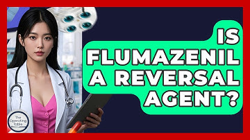 Is Flumazenil A Reversal Agent? - The Operating Table