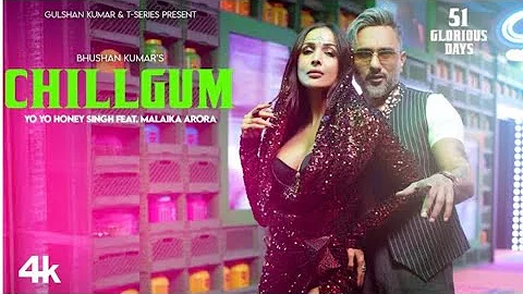 CHILLGUM (Official Video): YO YO HONEY SINGH | MALAIKA ARORA | 51 GLORIOUS DAYS | BHUSHAN KUMAR