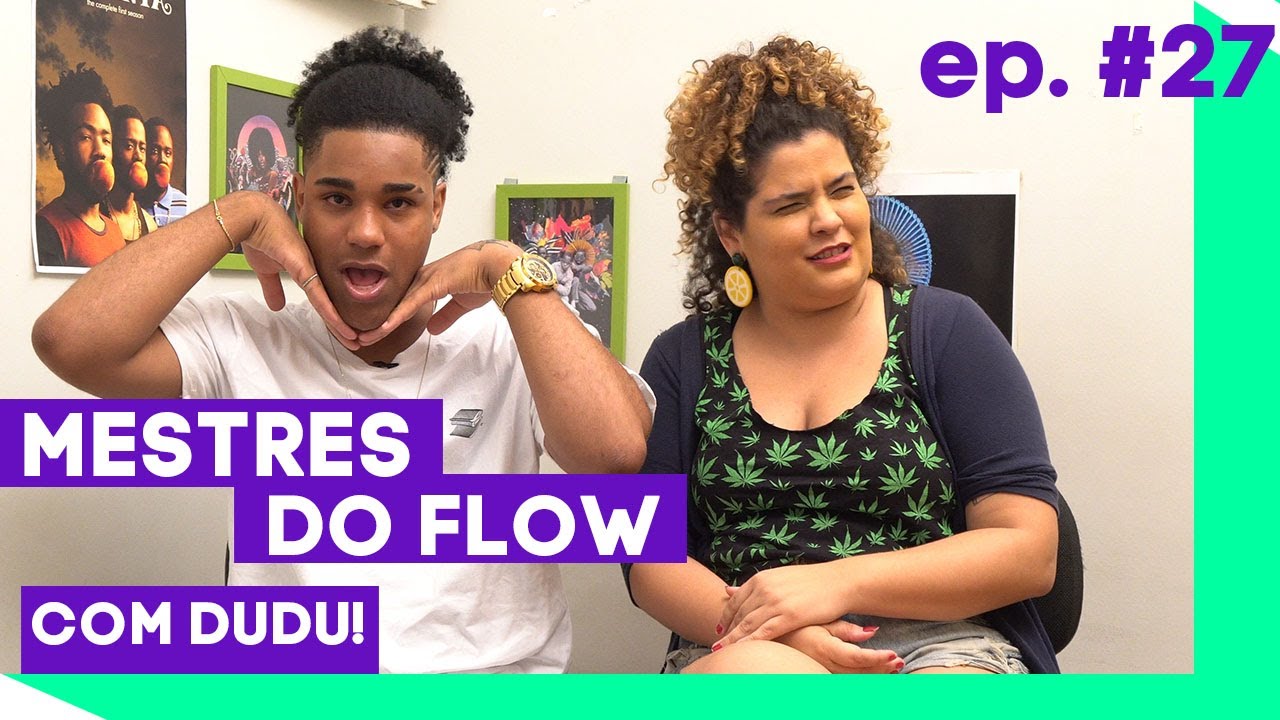 Os Melhores Flows (Com Dudu!)