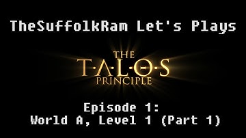 The Talos Principle - Lets Play - Episode 1 : World A, Level 1 (Part 1)
