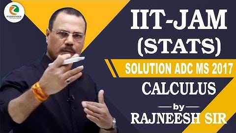 #IIT JAM (Stats) #Solution ADC MS 2017 #Calculus