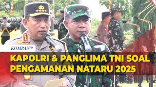 Pengamanan Nataru Kapolri dan Panglima TNI Terjunkan 141 605 Personel Gabungan