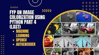Image Colorization Using Deep Learning (Part 4, Last part)