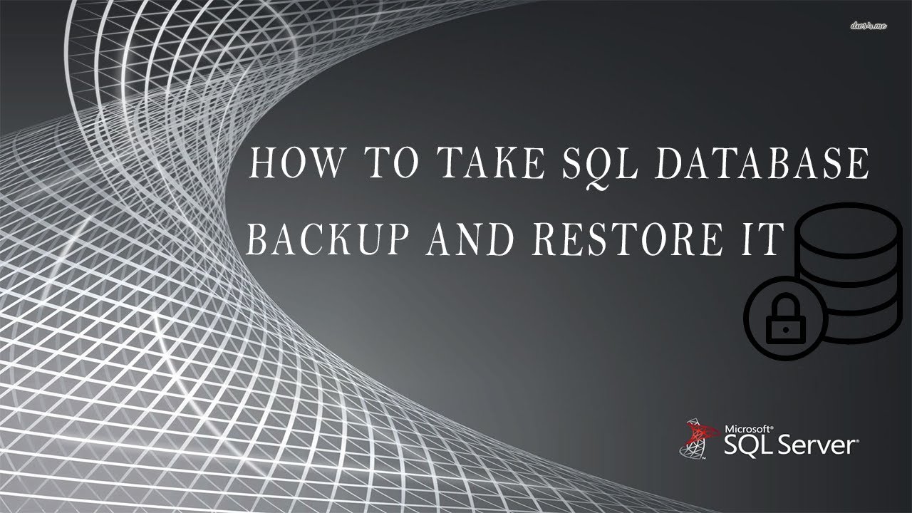 HOW TO TAKE SQL DATABASE BACKUP AND RESTORE IT - YouTube