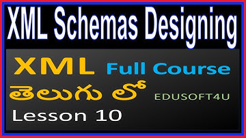 XML Schemas Designing - XML Total Course in Telugu-Lesson 10