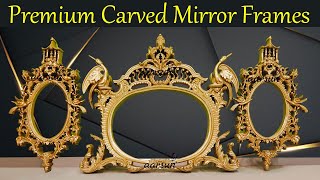 Premium Carved Mirror Frames Custom Made As Per Your Choice Call Now +918192999135