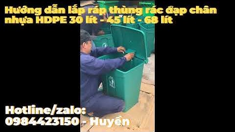 Hướng dẫn lắp ráp thùng rác đạp chân nhựa HDPE dung tích 30 lít, 45 lít, 60 lít