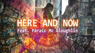 HERE AND NOW | Video by Paraic Mc Gloughlin (2019)