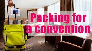 How to pack for a convention!