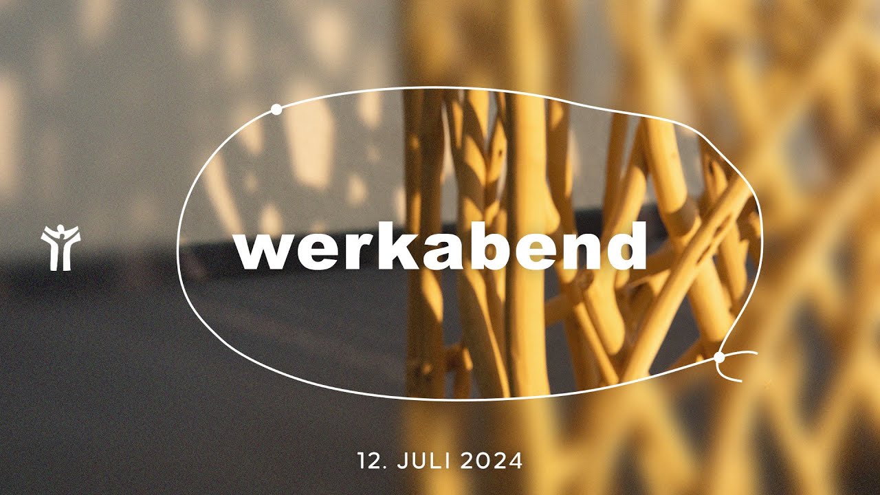 werkabend – 12. Juli 2024
