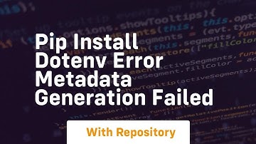 pip install dotenv error metadata generation failed