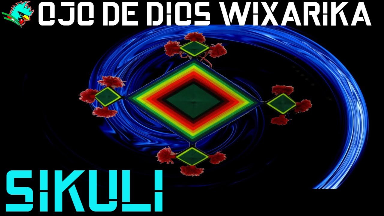 El ojo de Dios Huichol o Wixarika, Sikuli