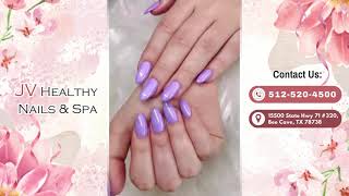 Full JV Healthy Nails Spa | Beautiful Nails, Relaxing Pedicures & More in Bee Cave TX News