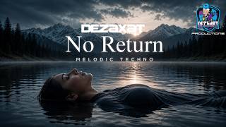 DeZaXaT - No Return ( Melodic Techno )