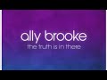 Ally Brooke - The Truth Is In There (out tomorrow)