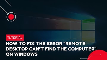 How to fix the error "Remote Desktop Can’t Find The Computer" on Windows | VPS Tutorial