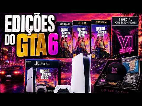 VAZOU!! AS EDIÇÕES DO GTA 6: Deluxe, Premium e Colecionador