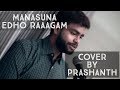 Manasuna Edho Raagam | Cover Prashanth | Yentha vaadu gaani | Ajith,Harris Jayaraj,Gautam Menon