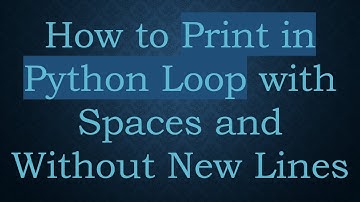 How to Print in Python Loop with Spaces and Without New Lines