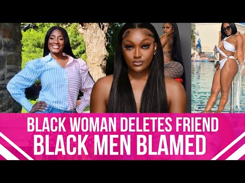 Black Woman Deletes Her Friend, Black Men Blamed for It | Shanquella Robinson & Daejhanae Jackson
