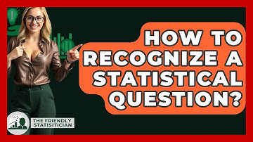 How To Recognize A Statistical Question? - The Friendly Statistician
