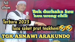 DAKWAH TGK ASNAWI ARAKUNDO