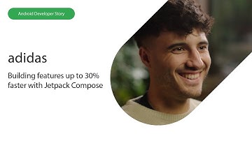 Android Developer Story: Adidas builds features up to 30% faster with Jetpack Compose