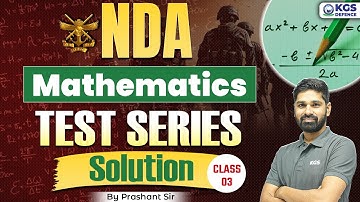 NDA Mathematics 2025 | NDA TEST SERIES SOLUTION Class 03 | Maths by Prashant Sir
