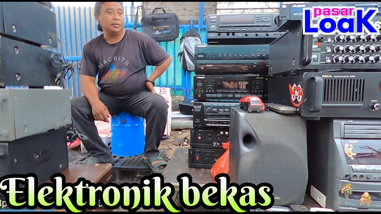 Update stok elektronik bekas di pasar loak Jatinegara