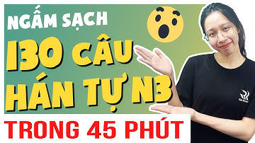 #2/3 Nhớ ngay 130 hán tự N3 cơ bản nhất - Nhập môn JLPT N3