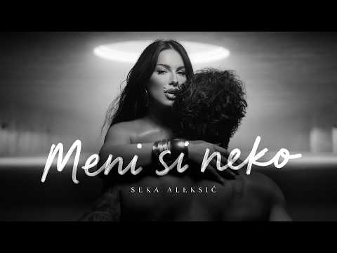 SEKA ALEKSIĆ – MENI SI NEKO (OFFICIAL VIDEO)