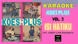 Download Lagu KOES PLUS KARAOKE - ISI HATIKU (ALBUM VOL. 3 - 1971) MP3