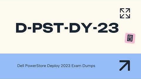D-PST-DY-23 Dell PowerStore Deploy 2023 Exam Dumps