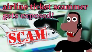 Airline ticket scammer gets exposed! #scambait #scambaiting