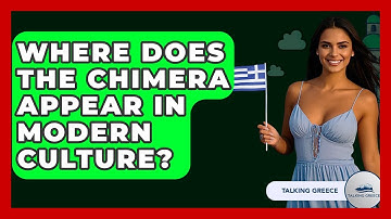 Where Does The Chimera Appear In Modern Culture? - Talking Greece